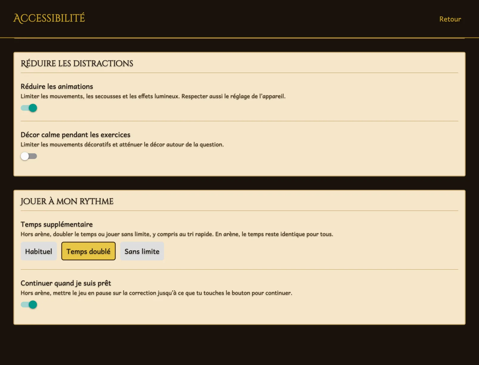 Menu Accessibilité, rubriques « Réduire les distractions » (réduire les animations activé, décor calme) et « Jouer à mon rythme » (temps supplémentaire réglé sur « Temps doublé », continuer quand je suis prêt activé).